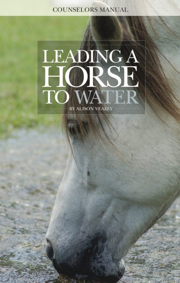 Leading a Horse to Water (counselor manual)