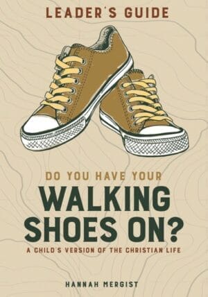 Do You Have Your Walking Shoes On? (Leader's Guide)
